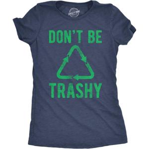 Womens Earth Day T Shirt Funny Awesome Environmental Nature Recycling Tee for Ladies(Heather Navy – Trashy)