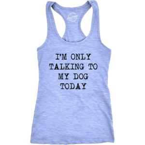 Womens Fitness Tank I’m Only Talking to My Dog Today Tanktop Funny Pet Puppy Lover Shirt(Light Heather Blue)
