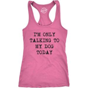 Womens Fitness Tank I’m Only Talking to My Dog Today Tanktop Funny Pet Puppy Lover Shirt(Pink)