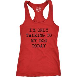 Womens Fitness Tank I’m Only Talking to My Dog Today Tanktop Funny Pet Puppy Lover Shirt(Red)