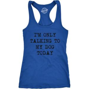 Womens Fitness Tank I’m Only Talking to My Dog Today Tanktop Funny Pet Puppy Lover Shirt(Royal)