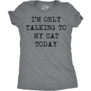 Womens Im Only Talking to My Cat Today T Shirt Funny Sarcastic Cool Tee for Mom(Dark Heather Grey)