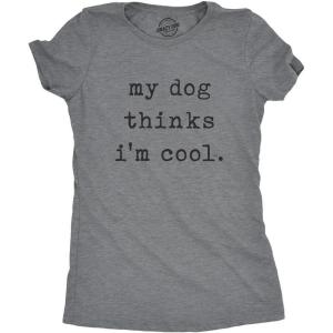 Womens My Dog Thinks Im Cool T Shirt Funny Pet Lover Novelty Gift Cute Graphic(Dark Heather Grey – Dog Cool)
