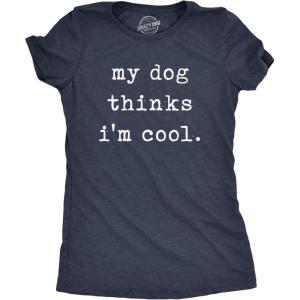 Womens My Dog Thinks Im Cool T Shirt Funny Pet Lover Novelty Gift Cute Graphic(Heather Navy – Dog Cool)