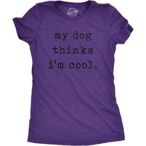 Womens My Dog Thinks Im Cool T Shirt Funny Pet Lover Novelty Gift Cute Graphic(Heather Purple)