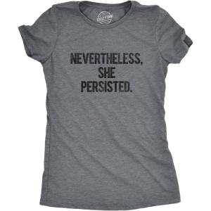 Womens Nevertheless She Persisted Funny Political Adult Sarcastic Humor T Shirt(Dark Heather Grey)