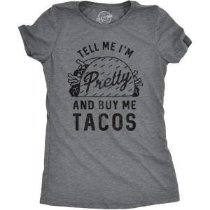 Womens Tell Me Im Pretty and Buy Me Tacos T Shirt Funny Tee(Dark Heather Grey)