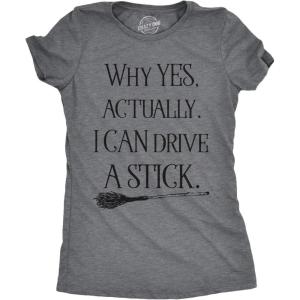 Womens Why Yes I Can Drive A Stick Funny Halloween Witch Sarcastic Cute T Shirt(Dark Heather Grey)