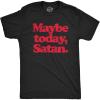 Mens Maybe Today Satan T Shirt Funny Sarcastic Devil Joke Graphic Novelty Tee Halloween(Heather Black)