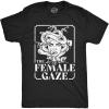 Mens The Female Gaze T Shirt Funny Staring Medusa Joke Tee for Guys