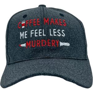 Coffee Makes Me Feel Less Murdery Hat Funny Morning Cup Killer Novelty Cap Funny Hats Cool Coffee Novelty Caps for Men Black – Standard