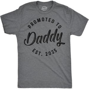 Crazy Dog T-Shirts Mens Promoted to Daddy 2026 and 2025 T Shirt Fathers Day Tee for New Best Dad Ever(Grey – 2025)