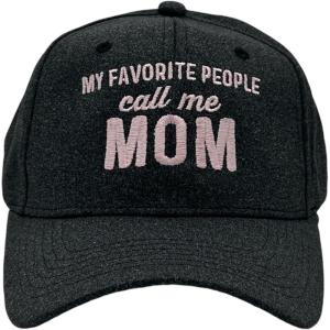 Funny Mom Hats Hilarious Mother’s Day Graphic Caps with Sarcastic Designs(Black – My Favorite People Call Me Mom)