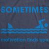 Womens Sometimes Motivation Finds You T Shirt Funny Shark Tee(Heather Navy – Motivation Shark)