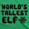 World’s Tallest Elf T Shirt Funny Sarcastic Christmas Tee for Holiday Party(Green)