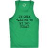Mens Fitness Tank I’m Only Talking to My Dog Today Tanktop Funny Pet Puppy Lover Shirt(Green)