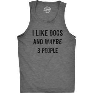 Mens Fitness Tank I Like Dogs and Maybe 3 People Tanktop Funny Graphic Pet Lover Shirt(Dark Heather Grey)