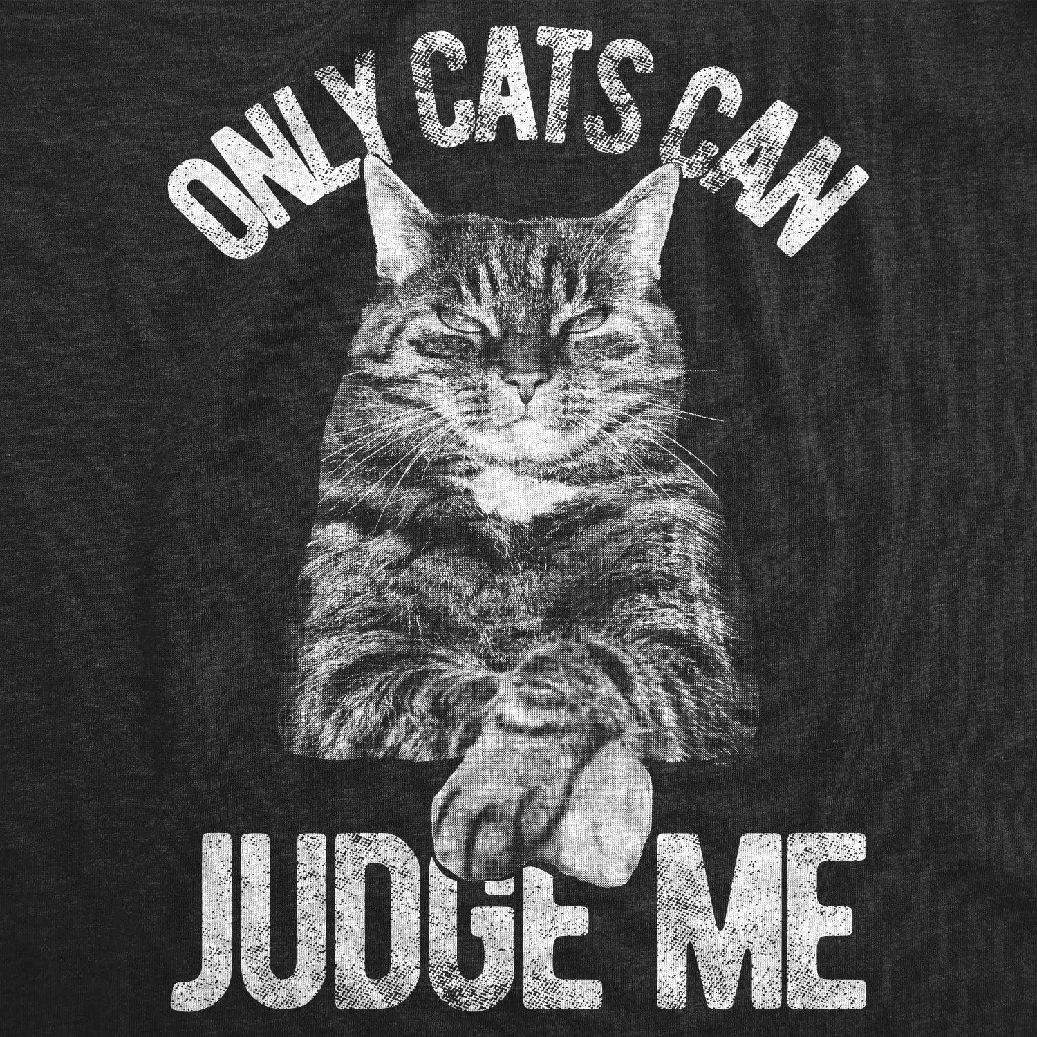 imageMens Only Cats Can Judge Me T Shirt Funny Pet Kitty TeeHeather Black