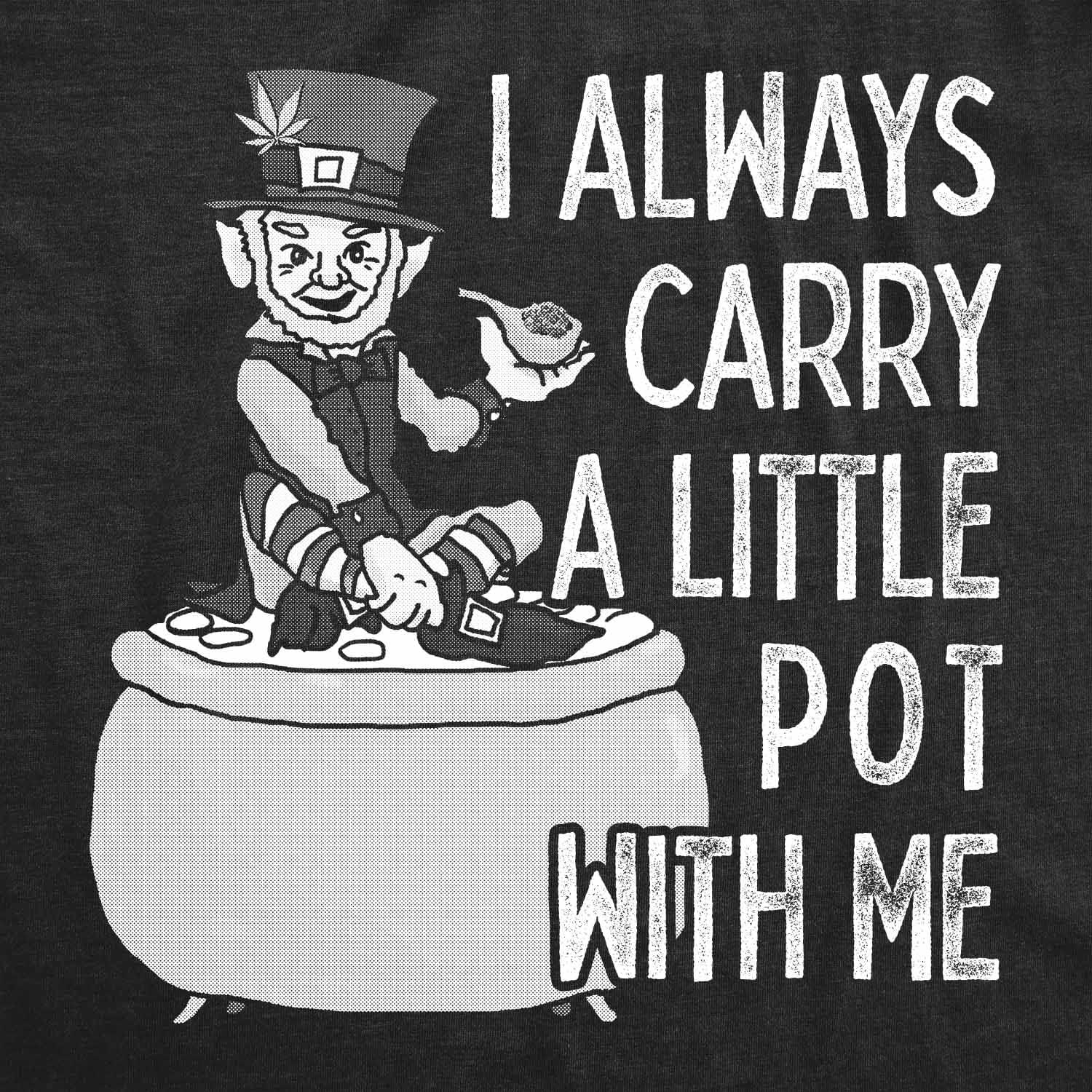 imageWomens I Always Carry A Little Pot with Me T Shirt Funny Saint Patricks Day TeeHeather Black