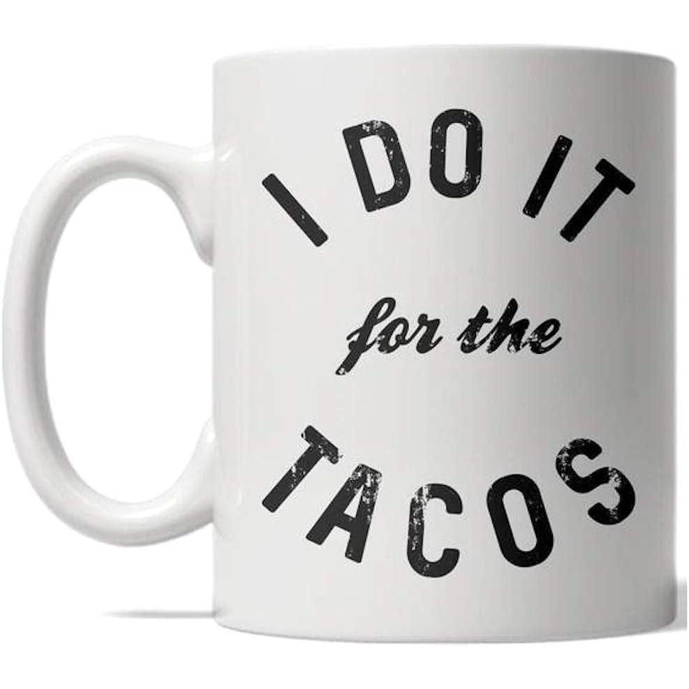 imageCrazy Dog TShirts I Do It for The Tacos Mug Funny Fitness Cinco De Mayo Coffee Cup  11oz