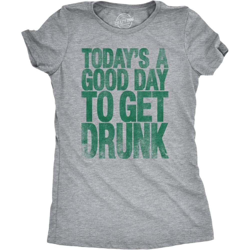 imageWomens Good Day to Get Drunk Funny Drinking Saint St Patricks Day Lucky T ShirtLight Heather Grey Good Day