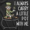 Womens I Always Carry A Little Pot with Me T Shirt Funny Saint Patricks Day Tee(Heather Black – 3 Color Print)