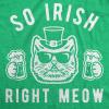 Womens so Irish Right Meow T Shirt Funny St Patricks Day Cat Lover Graphic Novelty Tee(Heather Green)