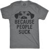 Mens Dogs Because People Suck T Shirt Funny Sarcastic Gift for Pet Puppy Lover(Light Heather Grey)