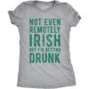 Womens Not Even Remotely Irish But Im Drunk T Shirt St Funny Saint Patricks Day(Light Heather Grey – Remotely Irish)