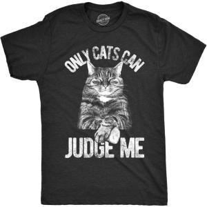 Mens Only Cats Can Judge Me T Shirt Funny Pet Kitty Tee(Heather Black)