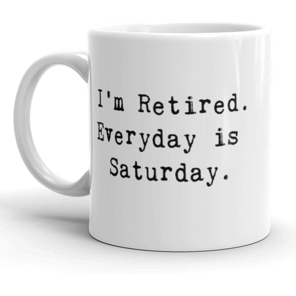 imageCrazy Dog TShirts Im Retired Everyday Is Saturday Coffee Mug Funny Sarcastic Ceramic Cup11oz