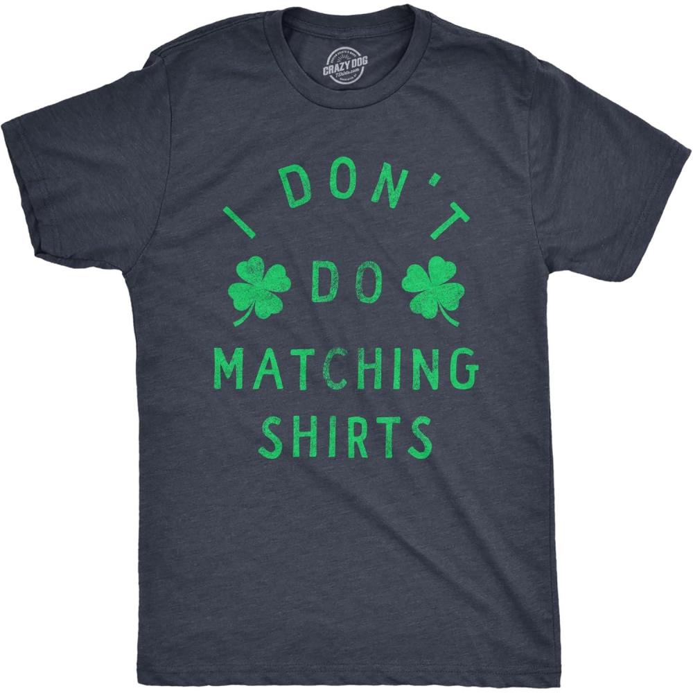 imageMens Funny T Shirts I Dont Do Matching Shirts St Patricks Day Shirt for GuysHeather Navy Matching