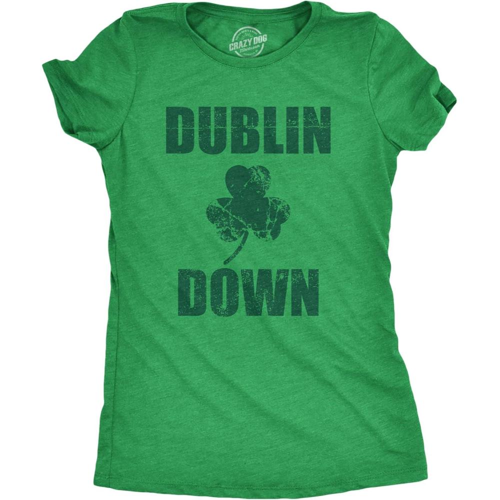 imageWomens Dublin Down St Patricks Day T Shirt Funny Tee for LadiesHeather Green Dublin