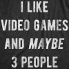 Mens I Like Video Games and Maybe 3 People T Shirt Funny Introverted Gaming Novelty Tee for Guys(Heather Black)
