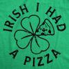 Mens Irish I Had A Pizza T Shirt Funny St Paddys Day Partying Drunk Food Joke Tee for Guys(Heather Green – Irish I Had a Pizza)