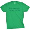 Mens Im Just Here to Get Lucky T Shirt Funny Saint Patricks Day St Patty Tee(Green)
