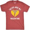 Mens Tacos are My Valentine T Shirt Sarcastic Valentines Day Graphic Tee for Men
