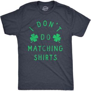 Mens Funny T Shirts I Dont Do Matching Shirts St Patricks Day Shirt for Guys(Heather Navy – Matching)