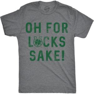 Mens Oh for Lucks Sake T Shirt Funny Shamrock Clover Tee Cool Saint Patricks Day(Dark Heather Grey)