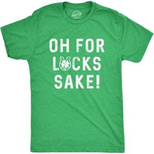 Mens Oh for Lucks Sake T Shirt Funny Shamrock Clover Tee Cool Saint Patricks Day(Heather Green)