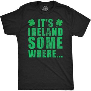 Mens Saint Patricks T Shirts Funny Party Tees for Guys Great Parade Shirts(Heather Black – Its Ireland Somewhere)
