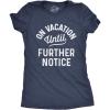 Womens On Vacation Until Further Notice T Shirt Funny Summer Holiday Tee(Heather Navy – on Vacation)