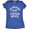 Womens On Vacation Until Further Notice T Shirt Funny Summer Holiday Tee(Heather Royal – on Vacation)