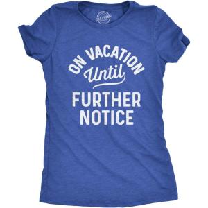 Womens On Vacation Until Further Notice T Shirt Funny Summer Holiday Tee(Heather Royal – on Vacation)