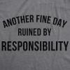 Crazy Dog Mens Another Fine Day Ruined by Responsibility T Shirt Funny Adulting Tee(Dark Heather Grey)