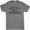 Crazy Dog Mens Another Fine Day Ruined by Responsibility T Shirt Funny Adulting Tee(Dark Heather Grey)
