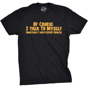 Crazy Dog Mens of Course I Talk to Myself Sometimes I Need Expert Advice Funny T Shirt(Black)