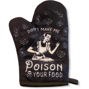 Don’t Make Me Poison Your Food Oven Mitt Funny Sarcastic Graphic Kitchen Accessories Funny Graphic Kitchenwear Cool Food Novelty Cookware Black Oven Mitt(Oven Mitt)