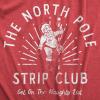 Funny Christmas Shirts for Adults – Sarcastic Holiday Party Tees for Men(Heather Red – Strip Club)
