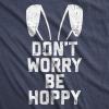 Womens Don’t Worry Be Hoppy T Shirt Funny Easter Bunny Tee